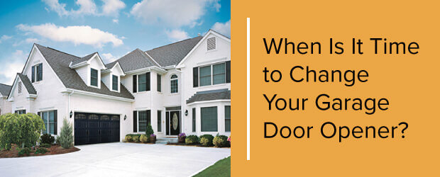 When Is It Time To Change Your Garage Door Opener Custom Door Gate