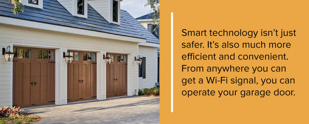 Smart technology isn't just safer. It's also much more efficient and convenient. From anywhere you can get a Wi-Fi signal, you can operate your garage door.